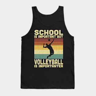 School Is Important But Volleyball Is Importanter Vintage Volleyball Lovers Tank Top
